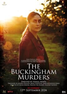 ‘The Buckingham Murders’ Review: Kareena Delves into Darkness in This Intricate Drama-Thriller.